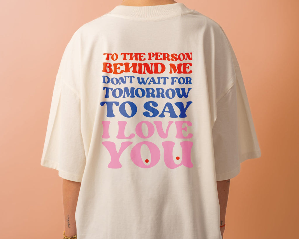 T-Shirt "To the person behind me" oversize
